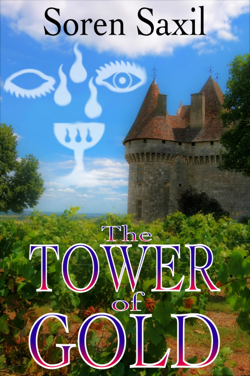 The Sordid Secrets of Soren Saxil! The thrilling cover to my novel, redolent with mysterious promise! Behold&em;a French château, drenched in the summer sun! A strange and ominous shape emerges from the white clouds in the sky behind it. And all this bears this legend: The Tower of Gold!