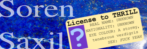 On a sheet of polished lapis lazuli lies my license to THRILL. It reads: REAL NAME: UNKNOWN.. NATIONALITY: UNKNOWN. EYES: A stormy, tenebrous verdigris. SEX: HELL YEAH. The portrait picture? Nothing but a question mark, as befits an international man of mystery! The Age of Adventure has only begun!